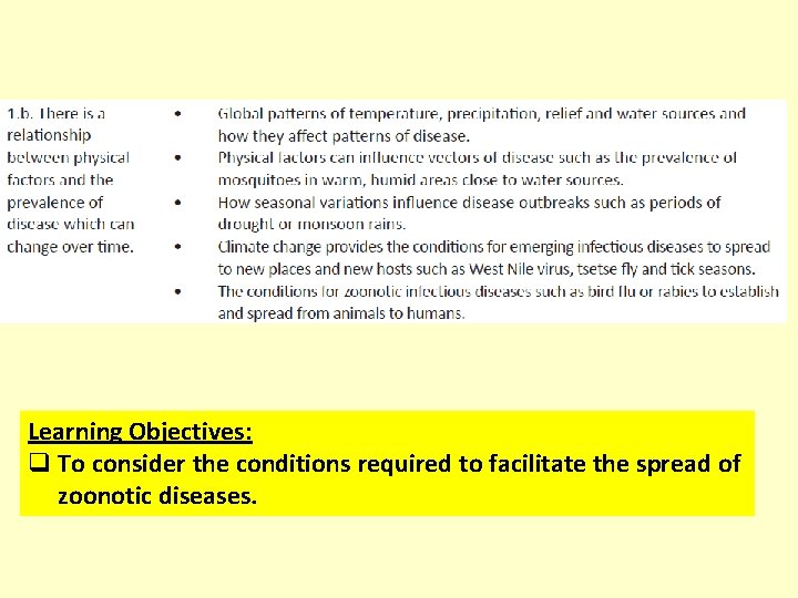 Learning Objectives: q To consider the conditions required to facilitate the spread of zoonotic