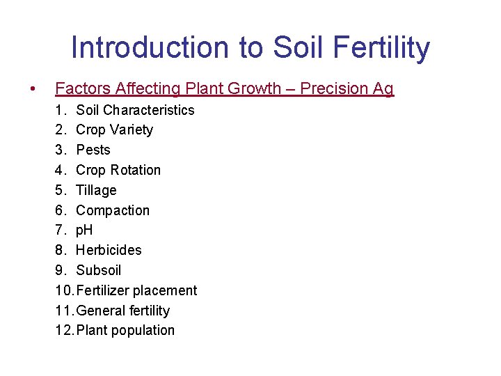 Introduction to Soil Fertility • Factors Affecting Plant Growth – Precision Ag 1. Soil