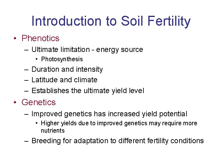 Introduction to Soil Fertility • Phenotics – Ultimate limitation - energy source • Photosynthesis