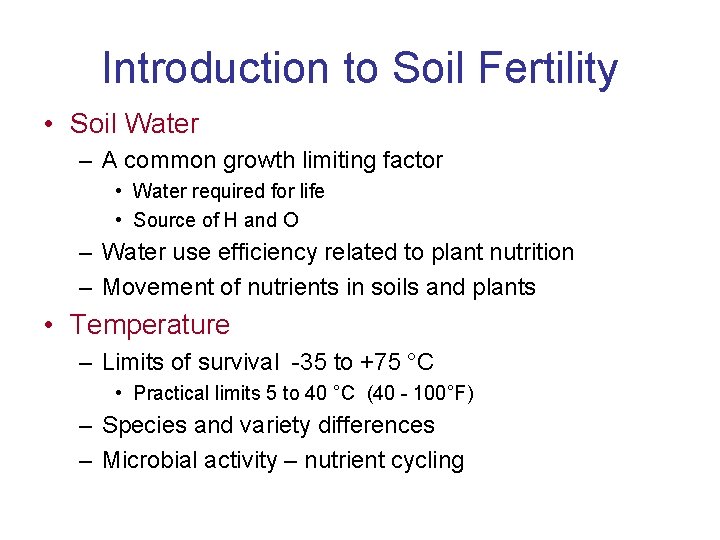 Introduction to Soil Fertility • Soil Water – A common growth limiting factor •