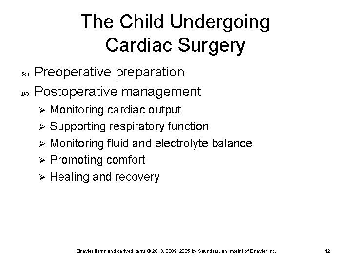 The Child Undergoing Cardiac Surgery Preoperative preparation Postoperative management Monitoring cardiac output Ø Supporting