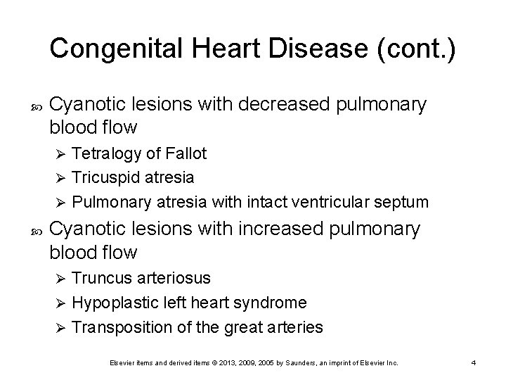 Congenital Heart Disease (cont. ) Cyanotic lesions with decreased pulmonary blood flow Tetralogy of