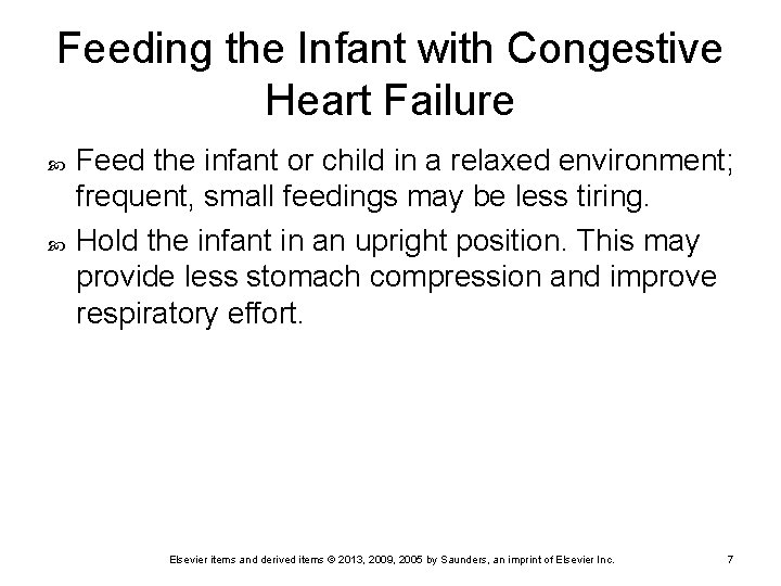 Feeding the Infant with Congestive Heart Failure Feed the infant or child in a
