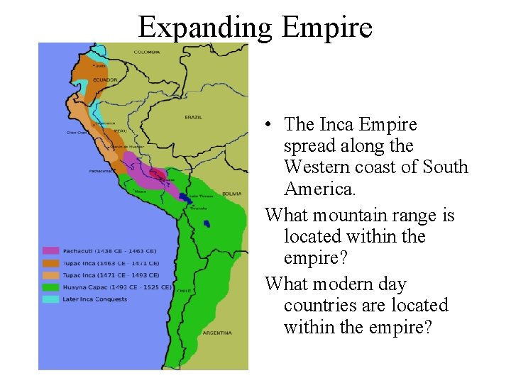 Expanding Empire • The Inca Empire spread along the Western coast of South America.