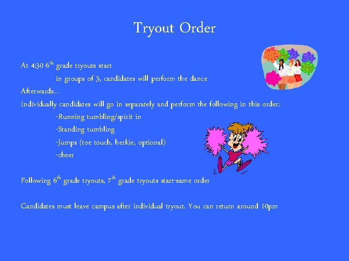 Tryout Order At 4: 30 6 th grade tryouts start in groups of 3,