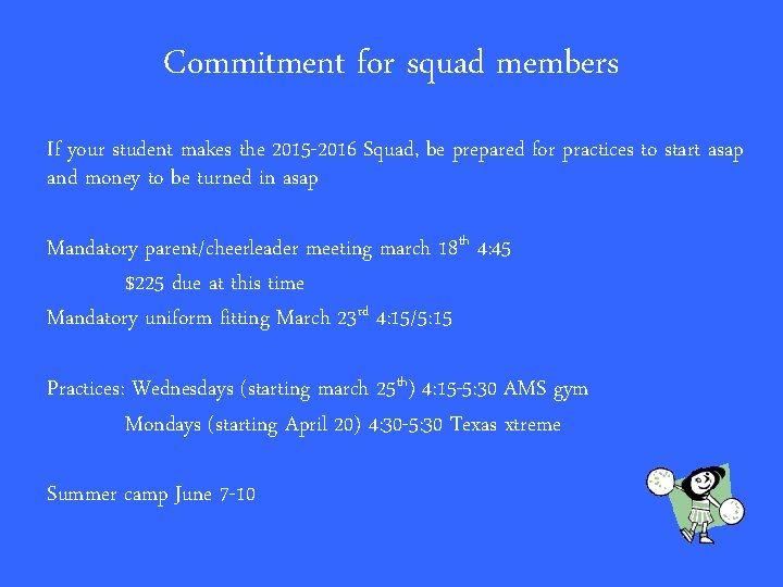 Commitment for squad members If your student makes the 2015 -2016 Squad, be prepared