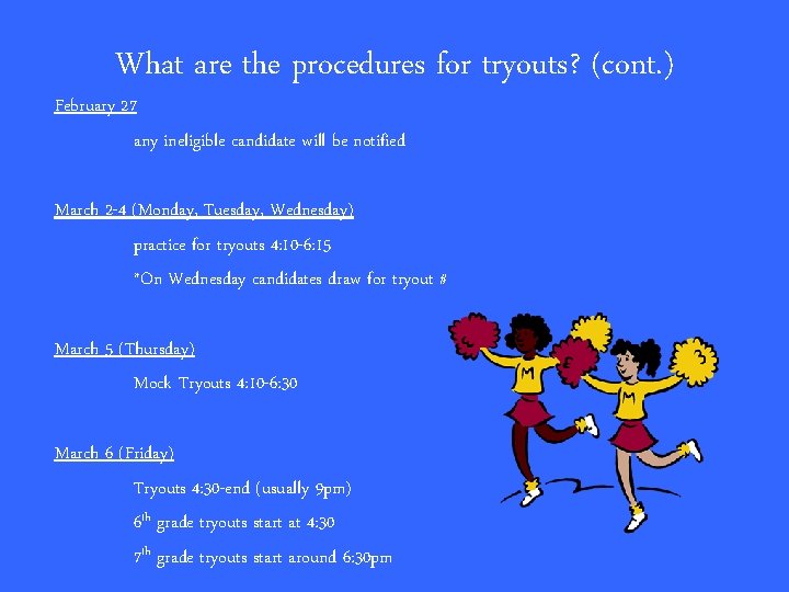 What are the procedures for tryouts? (cont. ) February 27 any ineligible candidate will
