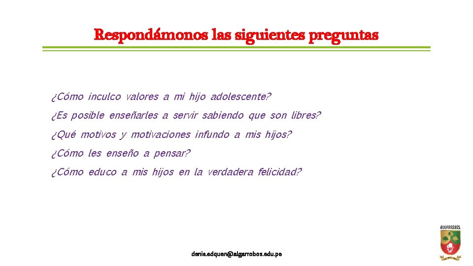 Respondámonos las siguientes preguntas ¿Cómo inculco valores a mi hijo adolescente? ¿Es posible enseñarles