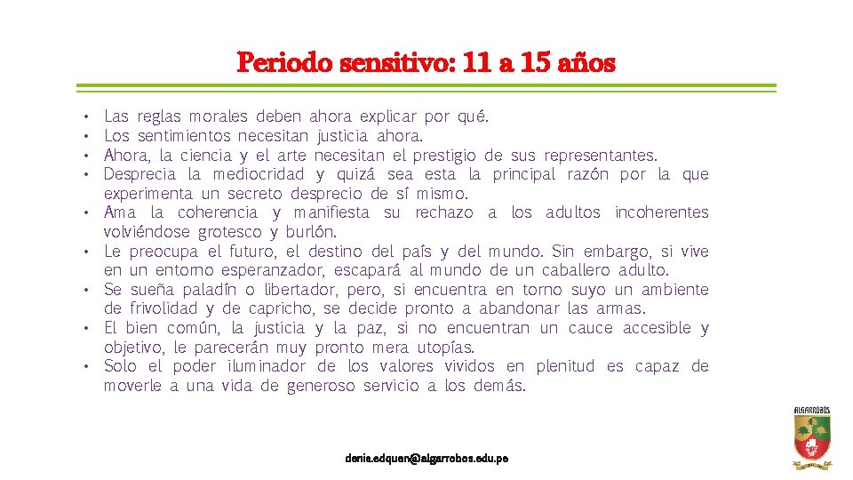 Periodo sensitivo: 11 a 15 años • • • Las reglas morales deben ahora