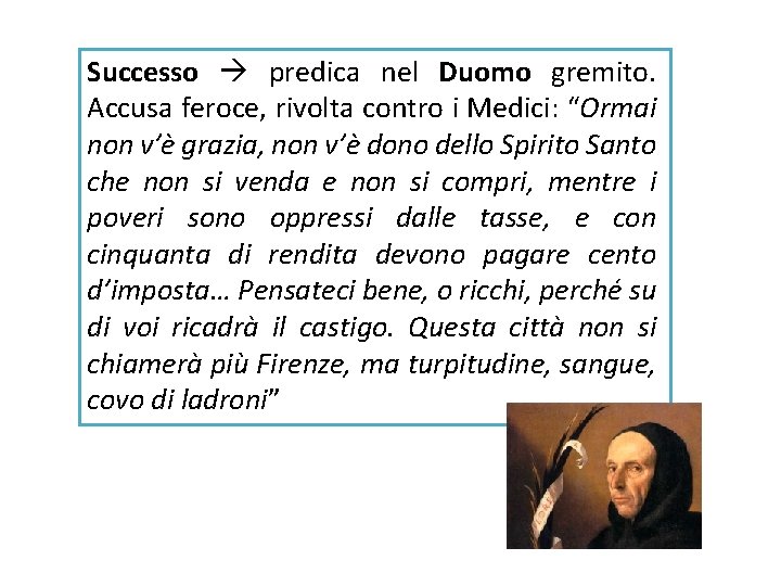 Successo predica nel Duomo gremito. Accusa feroce, rivolta contro i Medici: “Ormai non v’è