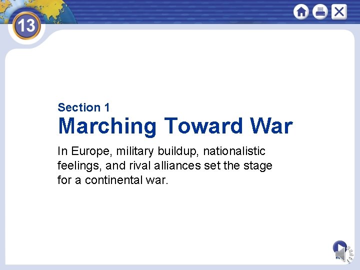 Section 1 Marching Toward War In Europe, military buildup, nationalistic feelings, and rival alliances
