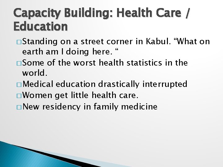 Capacity Building: Health Care / Education � Standing on a street corner in Kabul.