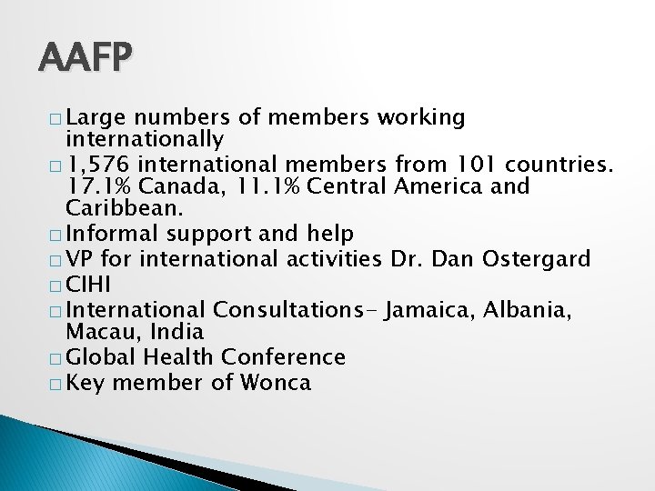 AAFP � Large numbers of members working internationally � 1, 576 international members from