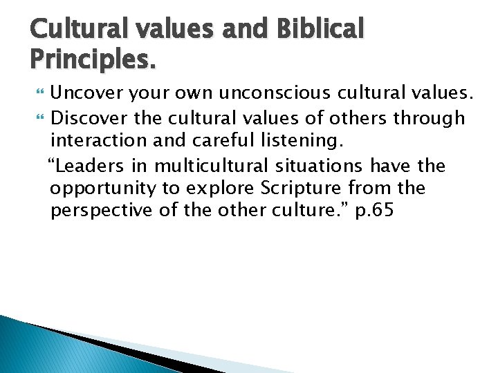 Cultural values and Biblical Principles. Uncover your own unconscious cultural values. Discover the cultural