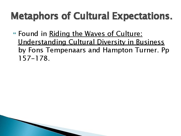 Metaphors of Cultural Expectations. Found in Riding the Waves of Culture: Understanding Cultural Diversity