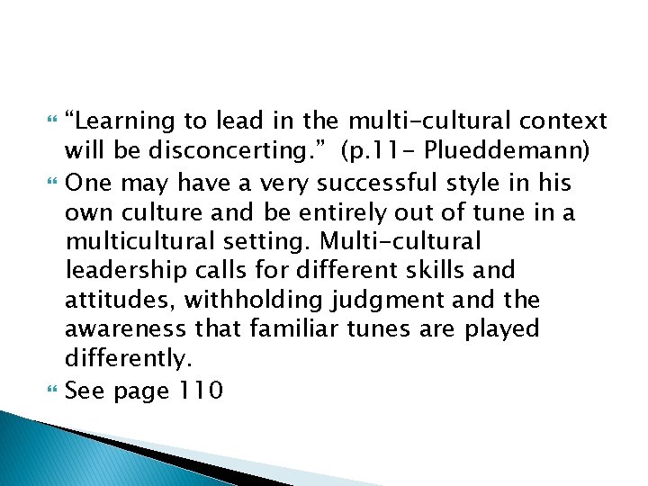  “Learning to lead in the multi-cultural context will be disconcerting. ” (p. 11