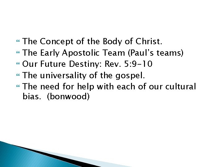  The Concept of the Body of Christ. The Early Apostolic Team (Paul’s teams)