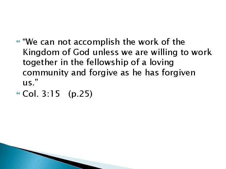  “We can not accomplish the work of the Kingdom of God unless we