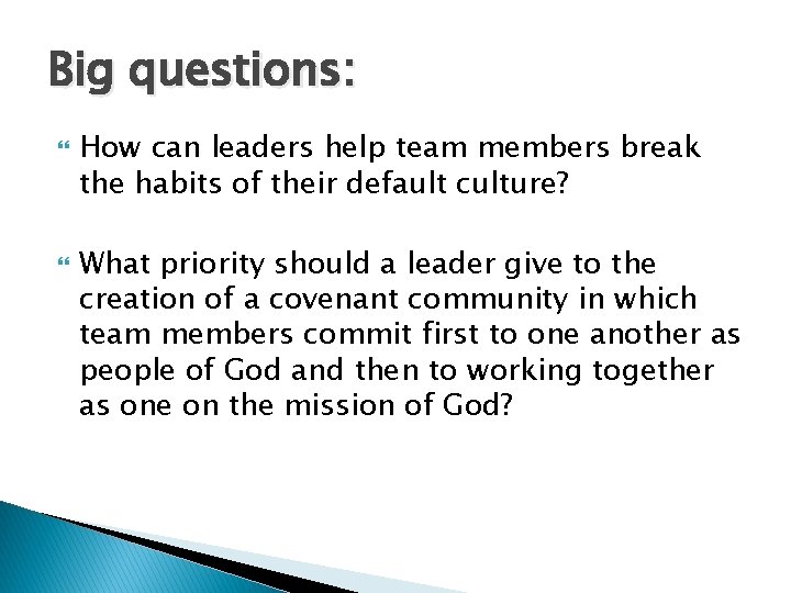 Big questions: How can leaders help team members break the habits of their default