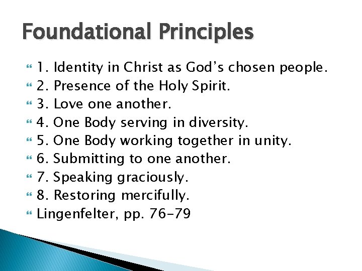 Foundational Principles 1. Identity in Christ as God’s chosen people. 2. Presence of the