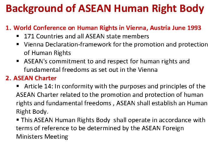 Background of ASEAN Human Right Body 1. World Conference on Human Rights in Vienna,