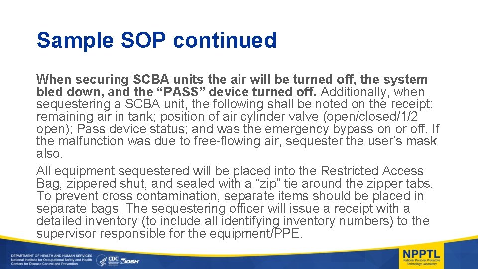 Sample SOP continued When securing SCBA units the air will be turned off, the