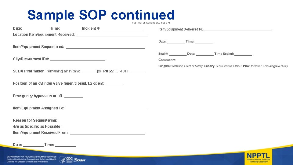 Sample SOP continued RESTRICTED ACCESS BAG RECEIPT Date: _______ Time: _____ Incident #: __________