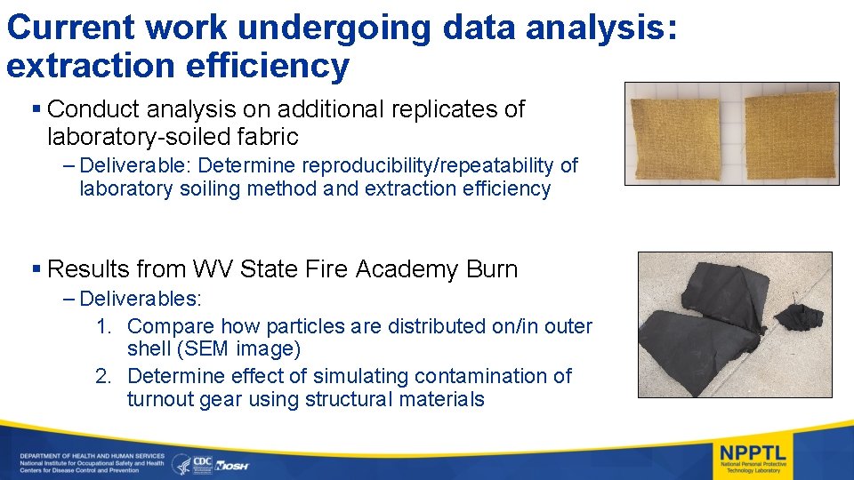 Current work undergoing data analysis: extraction efficiency § Conduct analysis on additional replicates of