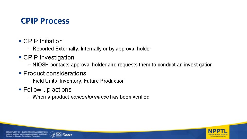 CPIP Process § CPIP Initiation – Reported Externally, Internally or by approval holder §