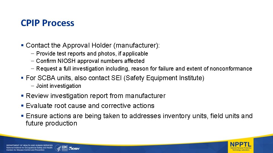 CPIP Process § Contact the Approval Holder (manufacturer): – Provide test reports and photos,