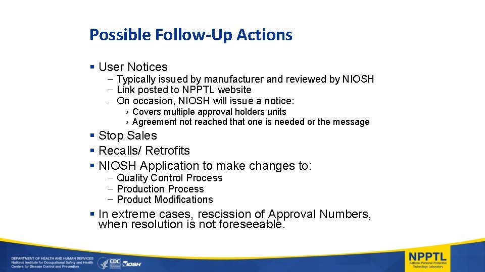 Possible Follow-Up Actions § User Notices – Typically issued by manufacturer and reviewed by