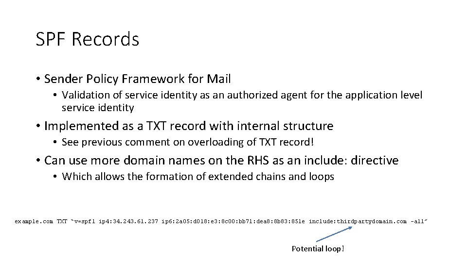 SPF Records • Sender Policy Framework for Mail • Validation of service identity as