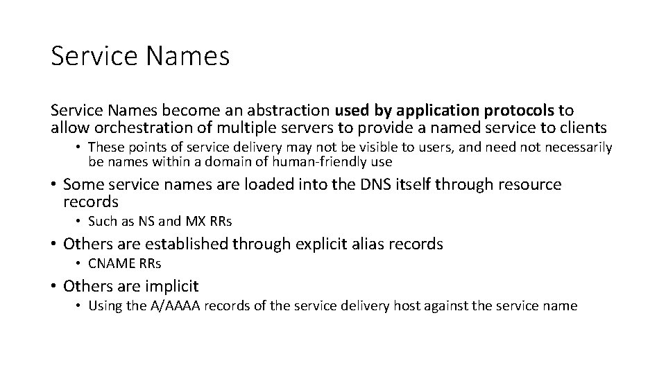 Service Names become an abstraction used by application protocols to allow orchestration of multiple