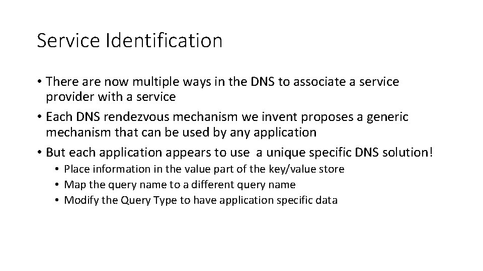 Service Identification • There are now multiple ways in the DNS to associate a