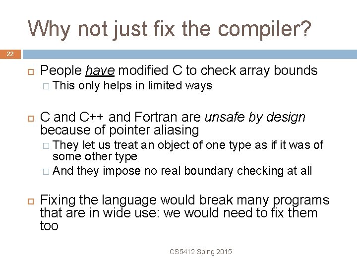 Why not just fix the compiler? 22 People have modified C to check array