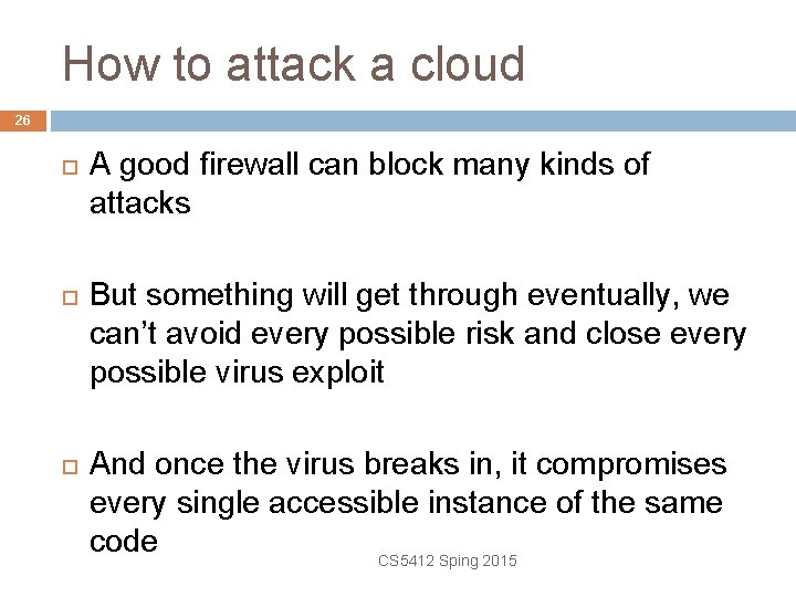 How to attack a cloud 26 A good firewall can block many kinds of