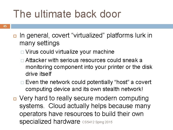 The ultimate back door 45 In general, covert “virtualized” platforms lurk in many settings