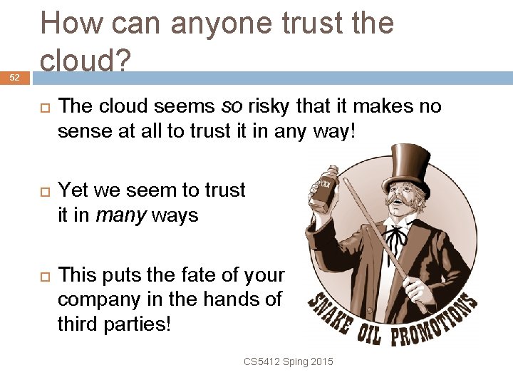 52 How can anyone trust the cloud? The cloud seems so risky that it