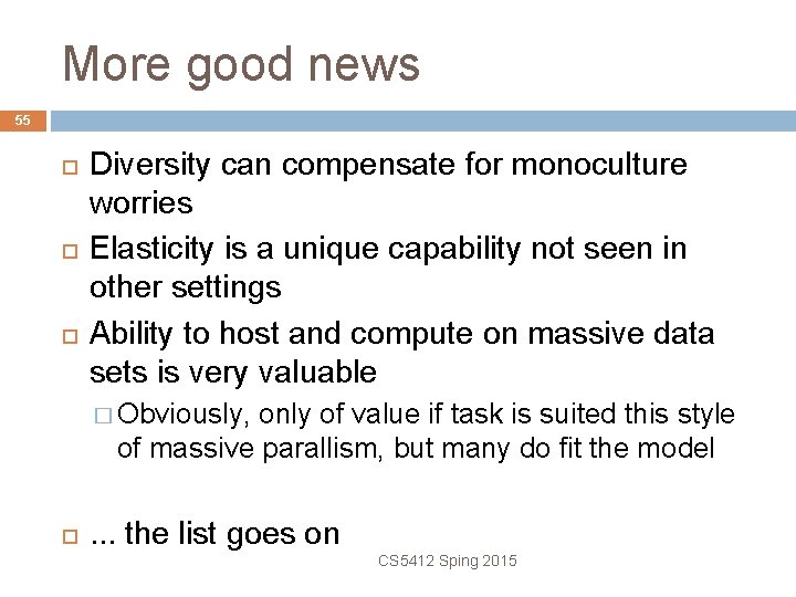 More good news 55 Diversity can compensate for monoculture worries Elasticity is a unique