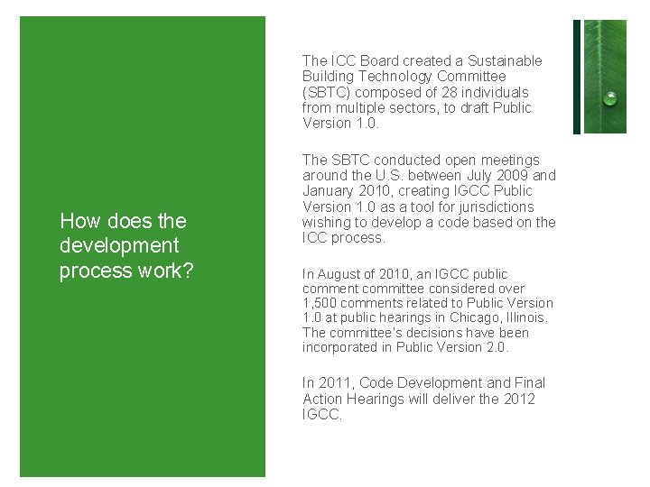 The ICC Board created a Sustainable Building Technology Committee (SBTC) composed of 28 individuals The ICC Board created a Sustainable Building Technology Committee (SBTC) composed of 28 individuals