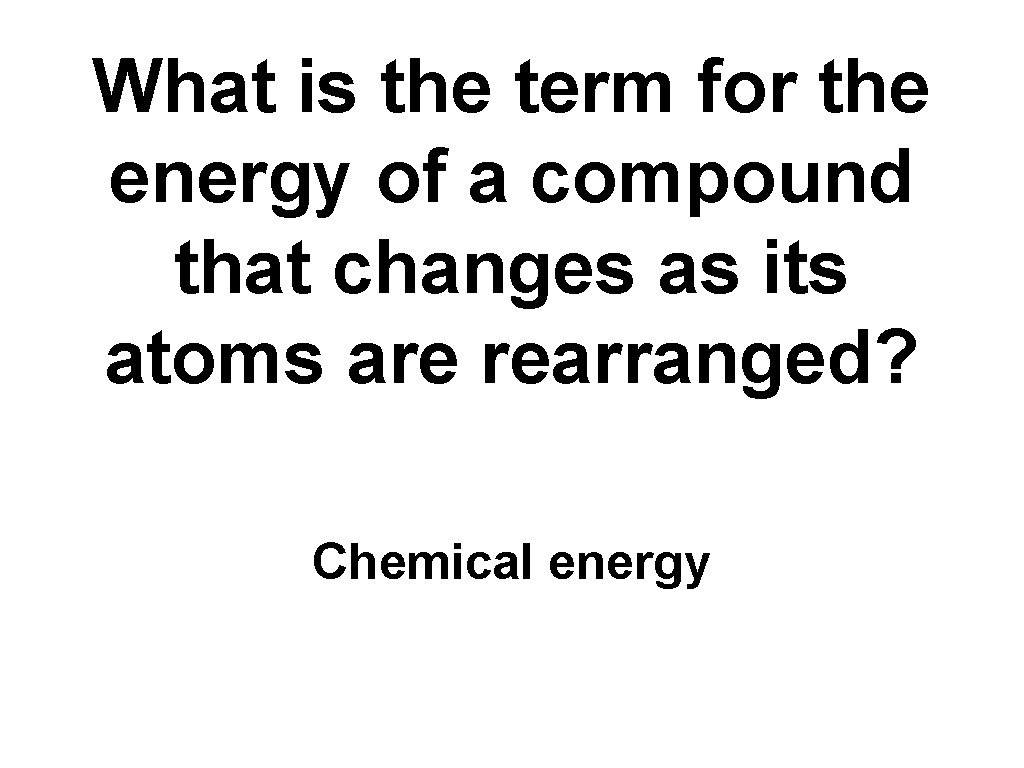 What is the term for the energy of a compound that changes as its