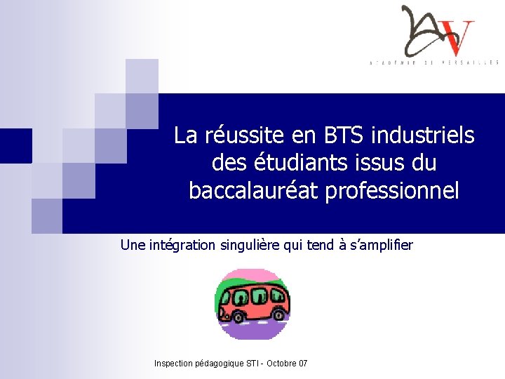 La réussite en BTS industriels des étudiants issus du baccalauréat professionnel Une intégration singulière