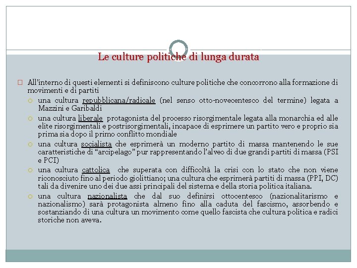 Le culture politiche di lunga durata � All’interno di questi elementi si definiscono culture