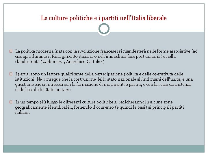 Le culture politiche e i partiti nell’Italia liberale � La politica moderna (nata con