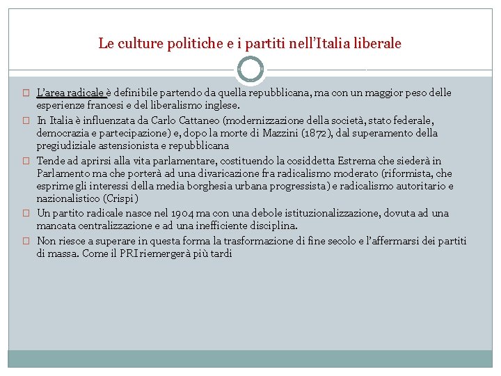 Le culture politiche e i partiti nell’Italia liberale � L’area radicale è definibile partendo