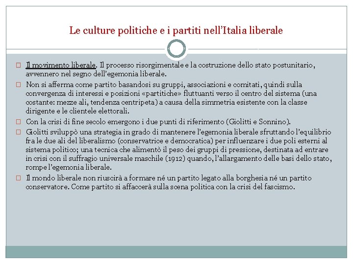 Le culture politiche e i partiti nell’Italia liberale � Il movimento liberale Il processo