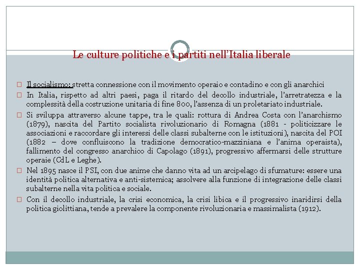 Le culture politiche e i partiti nell’Italia liberale � Il socialismo: stretta connessione con