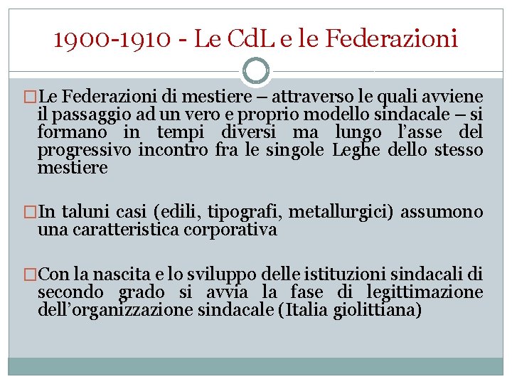 1900 -1910 - Le Cd. L e le Federazioni �Le Federazioni di mestiere –