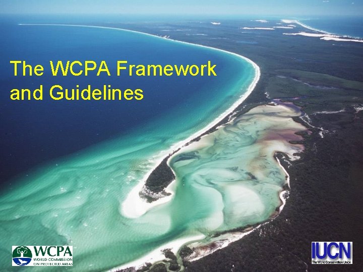 The WCPA Framework and Guidelines 