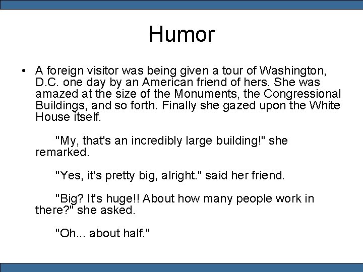 Humor • A foreign visitor was being given a tour of Washington, D. C.